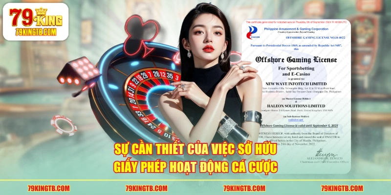 Sự cần thiết của việc sở hữu giấy phép hoạt động cá cược 