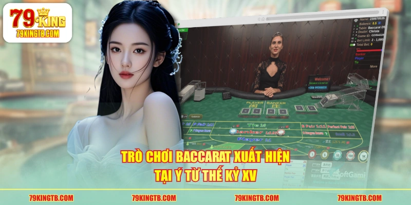 Trò chơi Baccarat xuất hiện tại Ý từ thế kỷ XV